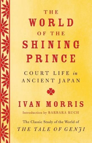 Cover image for The World of the Shining Prince: Court Life in Ancient Japan