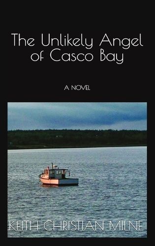 Cover image for The Unlikely Angel of Casco Bay
