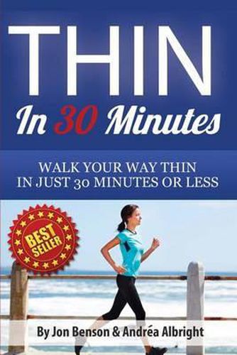 Cover image for Thin in 30 Minutes: Walk Your Way Thin in Just 30 Minutes or Less