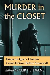 Cover image for Murder in the Closet: Essays on Queer Clues in Crime Fiction Before Stonewall