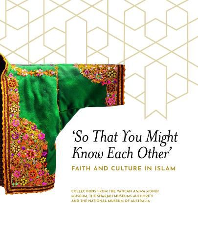 Cover image for 'So That You Might Know Each Other': Faith and Culture in Islam