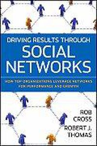 Cover image for Driving Results Through Social Networks: How Top Organizations Leverage Networks for Performance and Growth