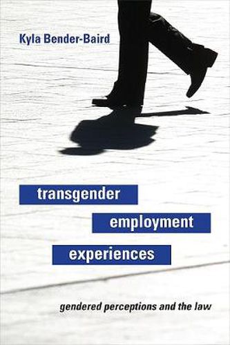 Cover image for Transgender Employment Experiences: Gendered Perceptions and the Law