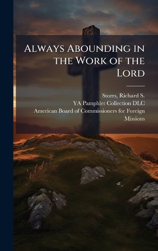 Cover image for Always Abounding in the Work of the Lord