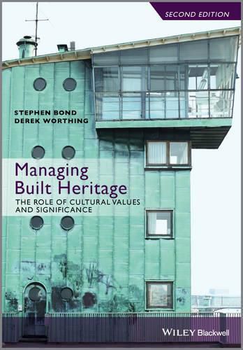 Cover image for Managing Built Heritage: The Role of Cultural Values and Significance