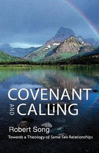 Cover image for Covenant and Calling: Towards a Theology of Same-Sex Relationships