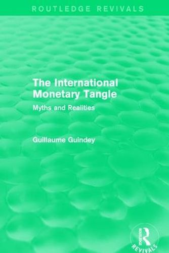 Cover image for The International Monetary Tangle: Myths and Realities