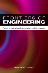 Cover image for Frontiers of Engineering: Reports on Leading-Edge Engineering from the 2018 Symposium