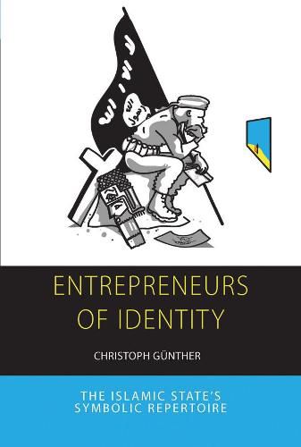 Cover image for Entrepreneurs of Identity: The Islamic State's Symbolic Repertoire