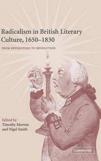 Cover image for Radicalism in British Literary Culture, 1650-1830: From Revolution to Revolution