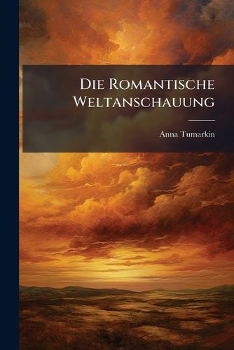 Cover image for Die Romantische Weltanschauung