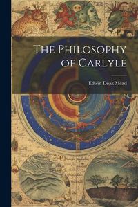 Cover image for The Philosophy of Carlyle