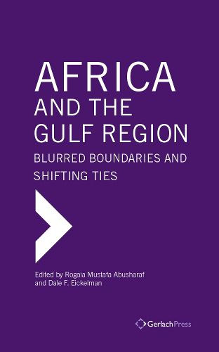 Cover image for Africa and the Gulf Region: Blurred Boundaries and Shifting Ties