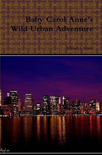 Cover image for Baby Carol Anne's Wild Urban Adventure