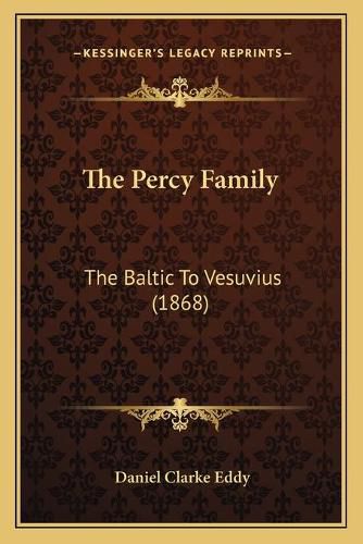 The Percy Family: The Baltic to Vesuvius (1868)