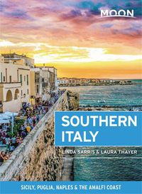 Cover image for Moon Southern Italy: Sicily, Puglia, Naples & the Amalfi Coast