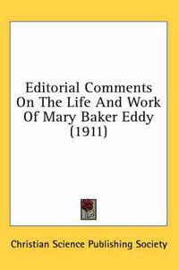 Cover image for Editorial Comments on the Life and Work of Mary Baker Eddy (1911)