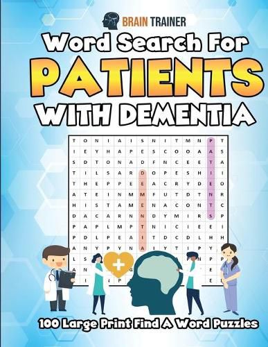 Cover image for Word Search For Patients With Dementia - 100 Large Print Find A Word Puzzles