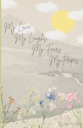 Cover image for My Love, My Laughs, My Fears, My Hopes