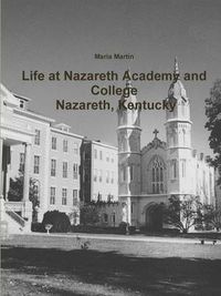 Cover image for Life at Nazareth Academy and College - Nazareth, Kentucky