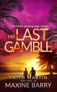 Cover image for HIS LAST GAMBLE an utterly gripping page-turner