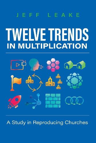 Cover image for Twelve Trends in Multiplication: A Study in Reproducing Churches