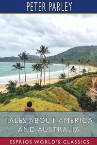 Cover image for Tales About America and Australia (Esprios Classics)