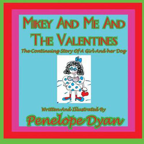 Cover image for Mikey And Me And The Valentines---The Continuing Story Of A Girl And Her Dog