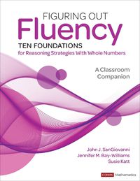 Cover image for Figuring Out Fluency--Ten Foundations for Reasoning Strategies With Whole Numbers