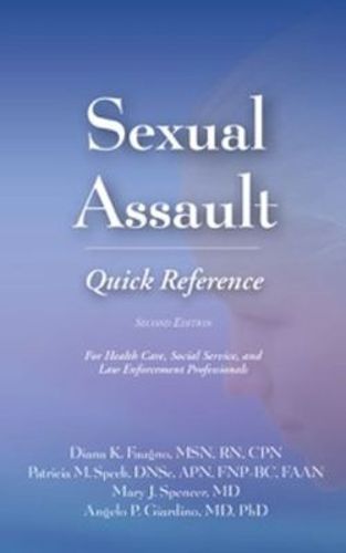 Cover image for Sexual Assault Quick Reference: For Health Care, Social Service, and Law Enforcement Professionals