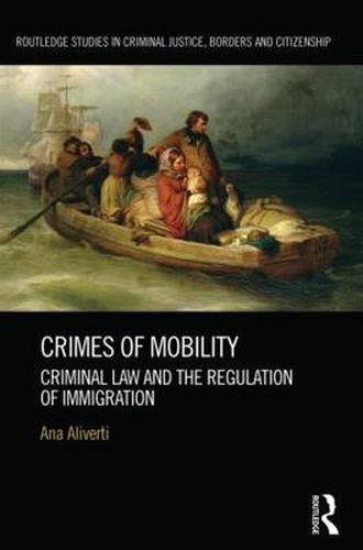 Cover image for Crimes of Mobility: Criminal Law and the Regulation of Immigration