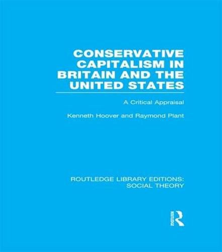 Cover image for Conservative Capitalism in Britain and the United States: A Critical Appraisal