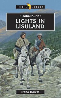Cover image for Isobel Kuhn: Lights in Lisuland
