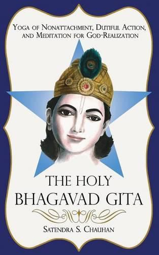 Cover image for The Holy Bhagavad Gita: Yoga of Nonattachment, Dutiful Action, and Meditation for God-Realization