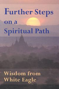 Cover image for Further Steps on a Spiritual Path: Wisdom from White Eagle