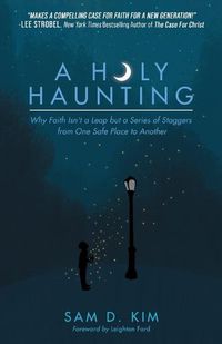 Cover image for A Holy Haunting: Why Faith Isn't a Leap but a Series of Staggers from One Safe Place to Another