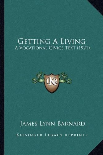 Cover image for Getting a Living: A Vocational Civics Text (1921)