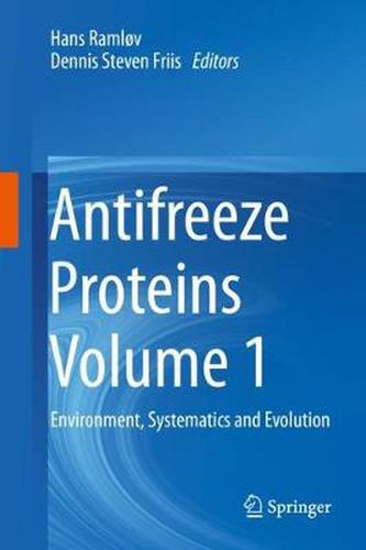 Antifreeze Proteins Volume 1: Environment, Systematics and Evolution