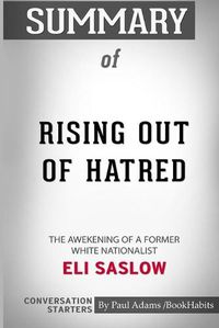 Cover image for Summary of Rising Out of Hatred: The Awakening of a Former White Nationalist by Eli Saslow: Conversation Starters