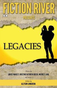 Cover image for Fiction River Presents: Legacies