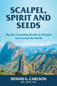 Cover image for Scalpel, Spirit and Seeds