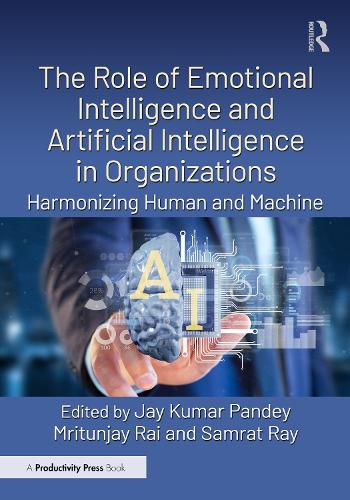 Cover image for The Role of Emotional Intelligence and Artificial Intelligence in Organizations