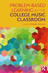 Cover image for Problem-Based Learning in the College Music Classroom