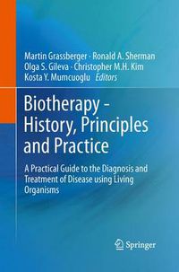 Cover image for Biotherapy - History, Principles and Practice: A Practical Guide to the Diagnosis and Treatment of Disease using Living Organisms