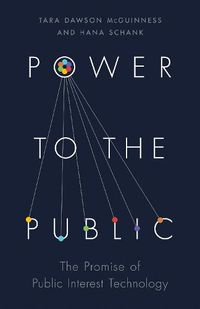 Cover image for Power to the Public: The Promise of Public Interest Technology