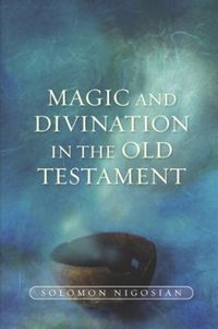 Cover image for Magic and Divination in the Old Testament