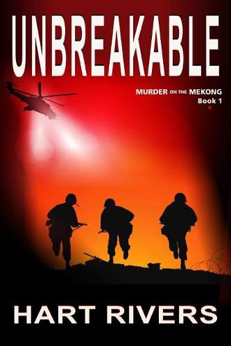 Cover image for UNBREAKABLE (Murder on the Mekong, Book 1): Vietnam War Psychological Thriller