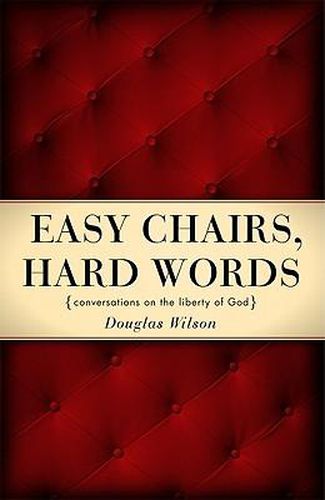 Cover image for Easy Chairs, Hard Words: Conversations on the Liberty of God