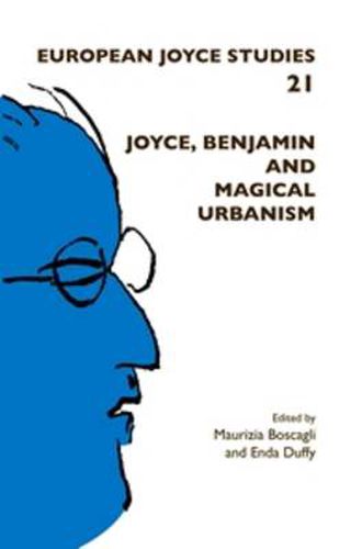 Cover image for Joyce, Benjamin and Magical Urbanism