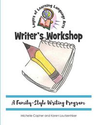 Cover image for Writer's Workshop: A Family-Style Writing Program